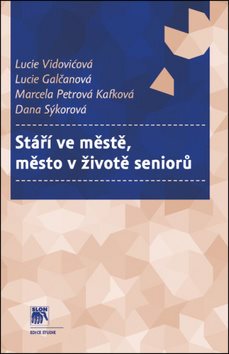 Stáří ve městě, město v životě seniorů - Kniha - Main image