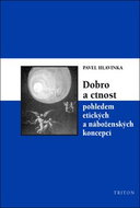 Dobro a ctnost pohledem etických a náboženských koncepcí - Kniha