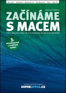 Začínáme s Macem: 3. aktualizované a rozšířené vydání - Kniha