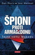 Špioni proti Armagedonu: Tajné války Mosadu - Kniha