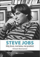 Steve Jobs Můj život, má láska, mé prokletí - Kniha
