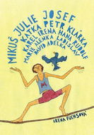 Mikuš Julie Josef Katka Petr Klárka Karel Irena Hana Rudolf Marie Alenka Ladisla - Kniha