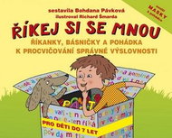 Říkej si se mnou: Říkánky a básničky k procvičování správné výslovnosti - Kniha