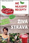 Živá strava Mé nejlepší recepty: RAW FOOD 157 receptů - Kniha