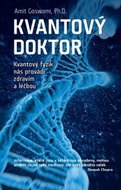 Kvantový doktor: Kvantový fyzik nás provádí zdravím a léčbou - Kniha