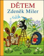 Dětem Zdeněk Miler a Krtek - Kniha