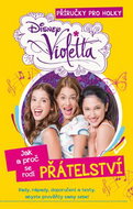 Violetta Jak a proč se rodí přátelství: Příričky pro holky - Kniha