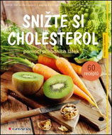 Snižte si cholesterol: Pomocí přírodních látek - Kniha