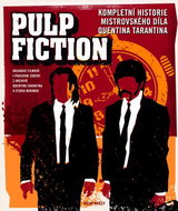Pulp Fiction: kompletní historie mistrovského díla Quentina Tarantina - Kniha