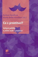 Co s prostitucí?: Veřejné politiky a práva osob v prostituci - Kniha