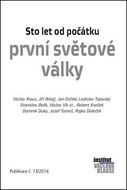 Sto let od počátku první světové války: Publikace č. 13/2014 - Kniha