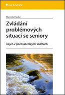 Zvládání problémových situací se seniory: Nejen v pečovatelských službách - Kniha