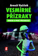Vesmírné přízraky: Odkud a proč přicházejí - Kniha