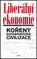 Liberální ekonomie: Kořeny euroamerické civilizace - Kniha