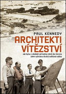 Architekti vítězství: Jak byla v období od ledna 1943 do června 1944 vyhrána druhá světová válka - Kniha