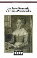 Jan Amos Komenský a Kristina Poniatowská: Učenec a vizionářka v době třicetileté války - Kniha