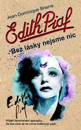 Edith Piaf Bez lásky nejsme nic - Kniha