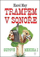 Trampem v Sonoře: Supové Mexika I - Kniha