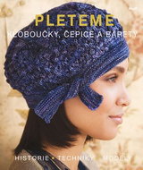 Pleteme kloboučky, čepice a barety: Historie, techniky, modely - Kniha