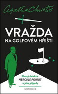 Vražda na golfovém hřišti: Slavný detektiv Hercule Poirot a jeho případy - Kniha