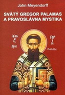 Svätý Gregor Palamas a pravoslávna mystika - Kniha