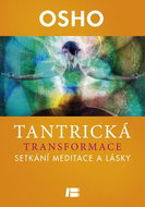 Tantrická transformace: Setkání mediatce a lásky - Kniha