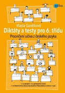 Diktáty a testy pro 6. třídu: Procvičování učiva z českého jazyka - Kniha