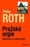 Pražské orgie: Intelektuálové v kleštích totality - Kniha