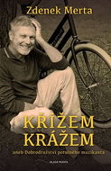 Křížem krážem: aneb Dobrodružství potulného muzikanta - Kniha