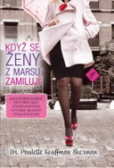 Když se ženy z Marsu zamilují: Jak skloubit karieru a milostný vztah - Kniha