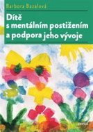 Dítě s mentálním postižením a podpora jeho vývoje - Kniha