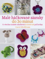 Malé háčkované zázraky do 30 minut - Kniha