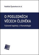 O posledních věcech člověka: Vybrané kapitoly z thanatologie - Kniha