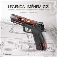 Legenda jménem CZ: Historie a současnost České zbrojovky Uherský Brod - Kniha