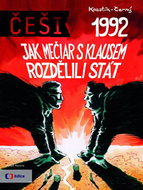 Češi 1992: Jak Mečiar s Klausem rozdělili stát - Kniha
