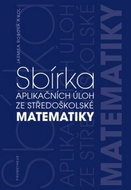 Sbírka aplikačních úloh ze středoškolské matematiky - Kniha