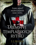 Tajemství templářských rytířů: Tajné dějiny nejmocnějšího řádu světa - Kniha