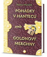 Pohádky v Hantecu aneb Goldnový Merchny - Kniha