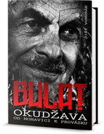 Bulat Okudžava Od Nohavici k Provázku - Kniha