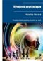 Vývojová psychologie: Proměny lidské psychiky od početí po smrt - Kniha