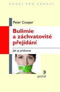 Bulimie a záchvatovité přejídání: Jak je překonat - Kniha