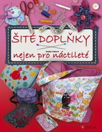 Šité doplňky nejen pro náctileté - Kniha