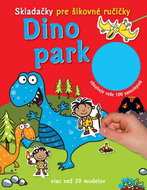 Dino park Skladačky pre šikovné ručičky: obsahuje vyše 100 samolepiek - Kniha