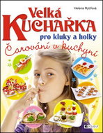 Velká kuchařka pro kluky a holky - Kniha