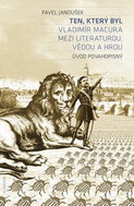 Ten, který byl: Vladimír Macura mezi vědou, literaturou, vědou a hrou - Kniha