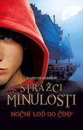 Strážci minulosti Noční loď do Číny: Kniha třetí - Kniha