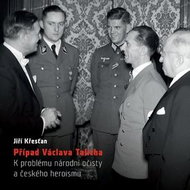 Případ Václava Talicha: K problému národní očisty a českého heroismu - Kniha