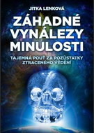 Záhadné vynálezy minulosti: Tajemná pouť za pozůstatky ztraceného vědění - Kniha