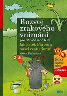 Rozvoj zrakového vnímání pro děti od 4 do 6 let: Jak krtek Barbora našel cestu domů - Kniha