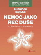 Nemoc jako řeč duše: Význam a naděje chorobopisů - Kniha